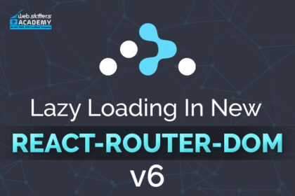 Lazy Loading In New React-Router-DOM-V6