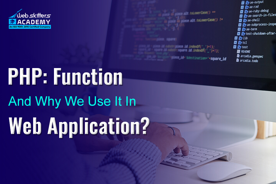 PHP: Function And Why We Use It In Web Application?