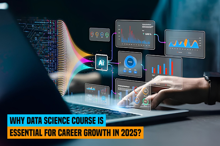 Why Is a Data Science Course Essential for Career Growth in 2025?