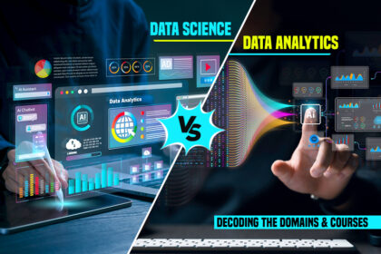 Data Science vs. Data Analytics: Decoding the Domains & Courses